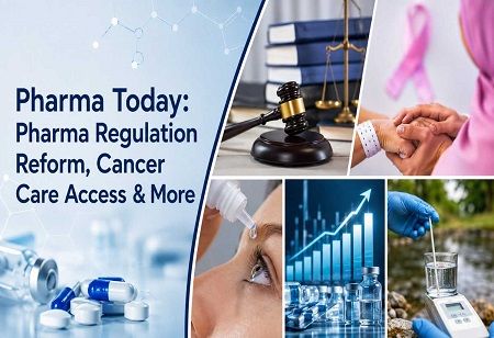 Pharma Today: Pharma Regulation Reform, Cancer Care Access & More Pharma Today: Pharma Regulation Reform, Cancer Care Access & More India Pharma Outlook