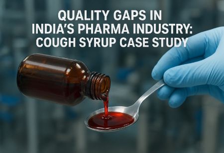 Quality Gaps in India's Pharma Industry: Cough Syrup Case Study Cough Syrup Case in India