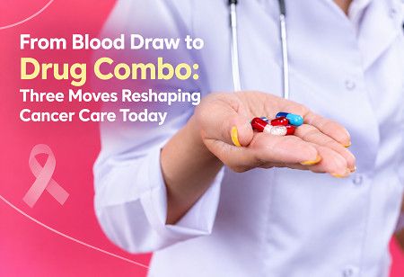 From Blood Draw to Drug Combo: Three Moves Reshaping Cancer Care Today From Blood Draw to Drug Combo: Three Moves Reshaping Cancer Care Today India Pharma Outlook